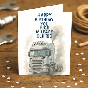 Edições de Aniversário: Old Rig Energy! Cartão de aniversário divertido de caminhão Scania para motoristas