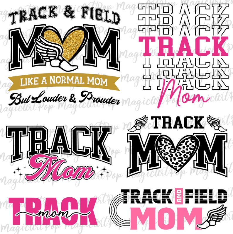 May include: A set of digital designs featuring the text "Track Mom" in various styles. The designs include a heart with wings, a leopard print heart, and a track and field logo. The text "Like a Normal Mom But Louder & Prouder" is also included.