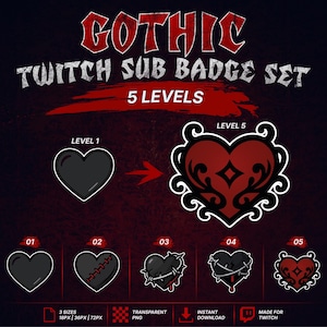 May include: A set of five gothic-themed Twitch sub badges. The badges feature heart designs that evolve from a simple black heart to ornate, detailed red and black emblems. Text includes "GOTHIC", "TWITCH SUB BADGE SET", and "5 LEVELS".