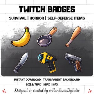 Puede incluir: Conjunto de insignias de Twitch de dibujos animados con un plátano, sartén, bate de béisbol, cuchillo, táser y pistola. El texto dice "TWITCH BADGES" y "SURVIVAL | HORROR | SELF-DEFENSE ITEMS". Descarga instantánea.