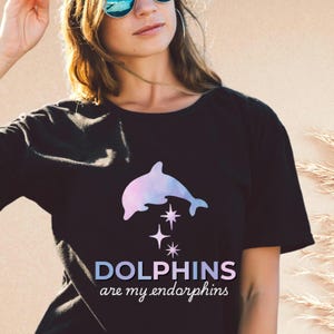 Dolphins Are My Endorphins Tee: Ocean Lover Graphic T-Shirt