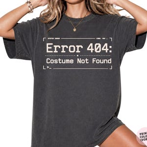 Error 404 Costume Not Found T-Shirt, Lazy Halloween Tech Tee