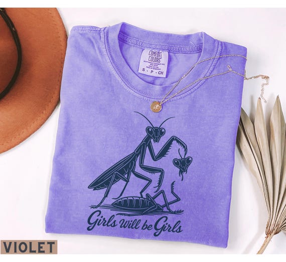 Girl Will Be Girls Praying Mantis Shirt, Radical Feminist Shirt, Funny Insect Humor Tee, Comfort Colors Retro Bug Lover Gift, Leftist Shirt