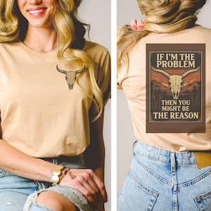 Comfort Colors If I'm The Problem Then You Might Be The Reason Shirt, Western Shirt, Retro T-Shirt, Country Music Concert Shirt, Vintage Tee