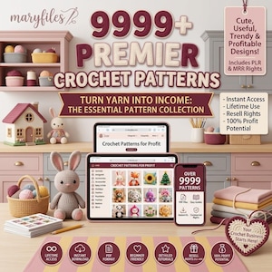 May include: A digital collection of 9999+ premier crochet patterns featuring a tablet and smartphone displaying pattern catalogs, a crocheted rabbit, a basket of yarn, and text including Turn Yarn Into Income and Essential Pattern Collection.