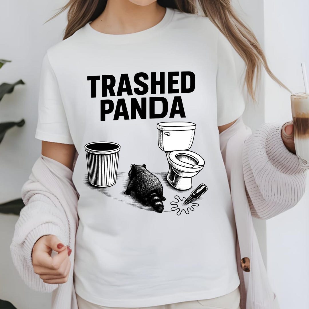 Trashed Panda Trashed Panda Funny Drunk Raccoon T-shirt, Trash Panda Humor Gift ...