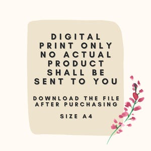 Może przedstawiać: Ogłoszenie o druku cyfrowym na beżowym tle z tekstem "DIGITAL PRINT ONLY NO ACTUAL PRODUCT SHALL BE SENT TO YOU DOWNLOAD THE FILE AFTER PURCHASING SIZE A4". W rogu znajduje się akwarelowy wz&oacute;r kwiatowy.