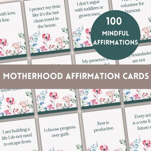 May include: Motherhood affirmation cards with floral designs. Each card features a unique affirmation in a white font. The cards are decorated with watercolor flowers in pink, red, and blue. A circular graphic reads "100 Mindful Affirmations".