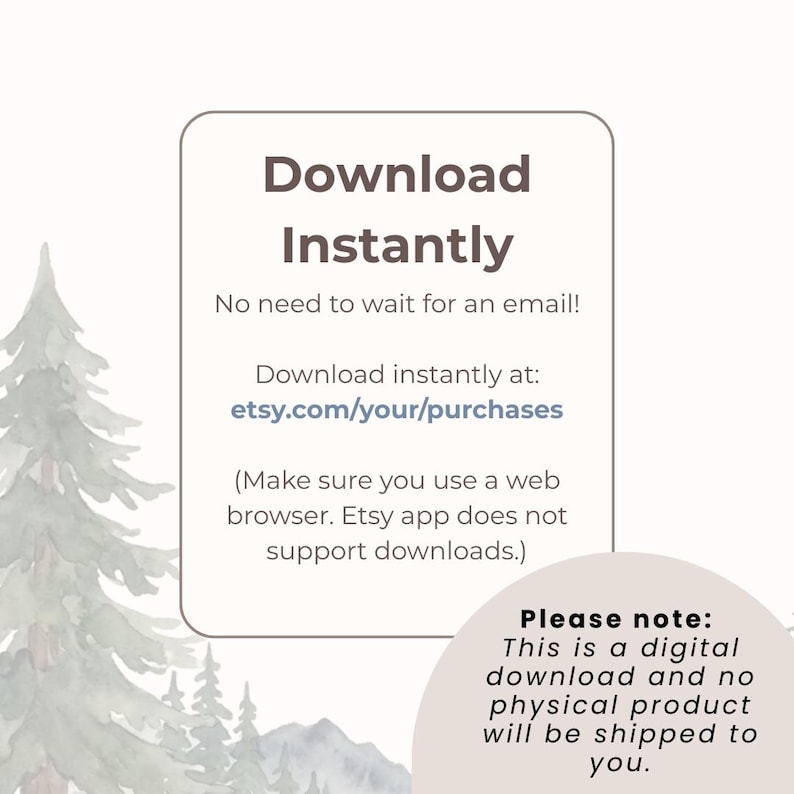 Puede incluir: Anuncio de descarga digital con el texto "Descarga instant&aacute;neamente" en negrita. El texto de abajo dice "&iexcl;No es necesario esperar un correo electr&oacute;nico!" y proporciona un enlace para descargar el producto. Una ilustraci&oacute;n de acuarela de una escena de bosque est&aacute; en el fondo.