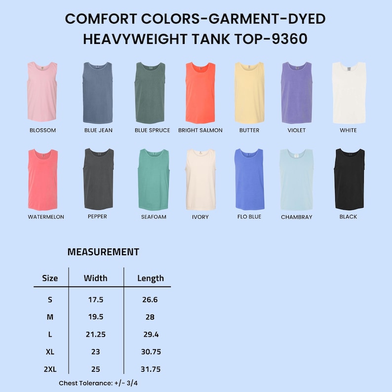 May include: Comfort Colors garment-dyed heavyweight tank top 9360 in fourteen colors: blossom, blue jean, blue spruce, bright salmon, butter, violet, white, watermelon, pepper, seafoam, ivory, flo blue, chambray, and black, with a size chart in inches.