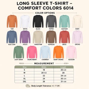 May include: A color chart for Comfort Colors 6014 long sleeve t-shirts displaying 17 color options including yam, white, black, pepper, seafoam, ivory, blue jean, violet, sandstone, espresso, brick, orchid, light green, crunchberry, chambray, burnt orange, and blossom, with a size chart showing widths and lengths in inches from size S to 2XL.