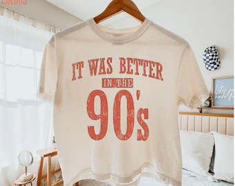 90s Nostalgia Boxy Tee, It Was Better In The 90s Comfort Colors Shirt,Retro 90s Graphic Tee, Vintage Distressed 90s Crop Top, 90s Lover Gift