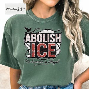 Abolish ICE Comfort Colors Tee: No Human Is Illegal, Activism Shirt