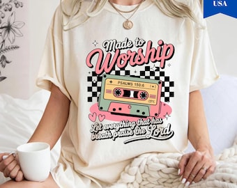 Made to Worship Comfort Colors® Shirt,Christian Graphic Tee,Psalm 150:6 Bible Verse Tee,Retro Cassette Faith Shirt,Praise the Lord Worship