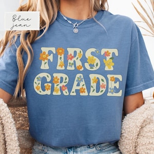First Grade Teacher Shirt: Floral Back to School Tee