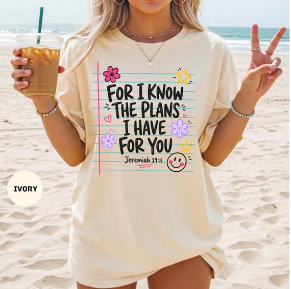 Comfort Colors Back to School Shirt,For I Know The Plans I Have For You,Jeremiah 29:11 Christian Shirt,Faith School Verse,Faith Teacher Gift
