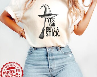 Yes I Can Drive A Stick T Shirt, Funny Halloween Witch Tee for Women, Spooky Party Shirt, Cute Halloween Gift Top, Witchy Costume Outfit