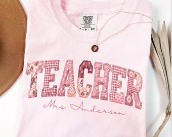 Comfort Colors® Personalized Teacher Name Floral Shirt, Faux Patchwork Teacher Tee, Custom Teacher Gift, Back To School, Teacher Shirts