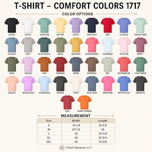 May include: A color chart for Comfort Colors 1717 t-shirts displaying 37 different shirt colors with labels like Black, White, Seafoam, and Chili. A measurement table lists sizes S through 2XL with width and length in inches, plus a chest tolerance note.