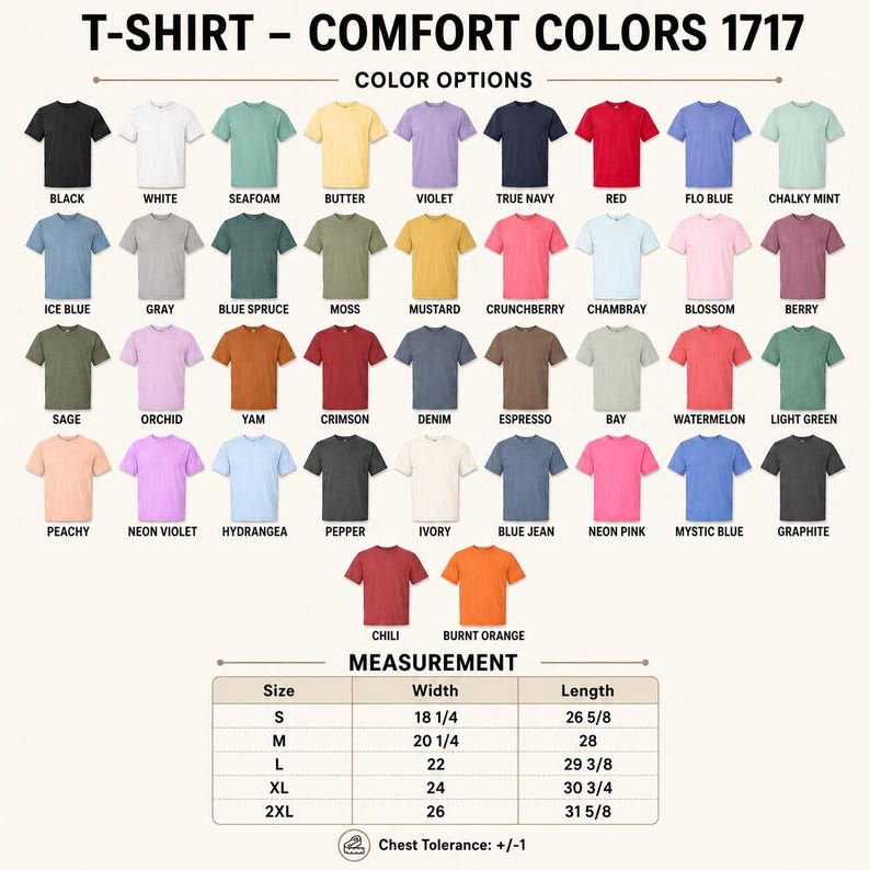 May include: A color chart for Comfort Colors 1717 t-shirts displaying 37 different shirt colors with labels like Black, White, Seafoam, and Chili. A measurement table lists sizes S through 2XL with width and length in inches, plus a chest tolerance note.
