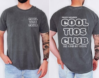 Comfort Colors Shirt®Cool Tios Club Shirt, Latino Funny Shirt, Cool Uncle Tee, Mexican Gift for Tio, Bilingual Humor T Shirt Tios