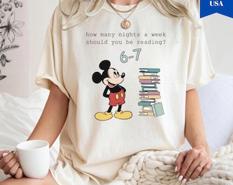 Comfort Colors How Many Nights A Week Should You Be Reading 6-7 T-Shirt, Mickey Mouse Children's Books Shirt, Teacher 6 7 Tee, Funny Shirt