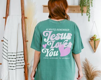 Jesus Loves You Comfort Colors T-Shirt: Christian Bible Verse Tee