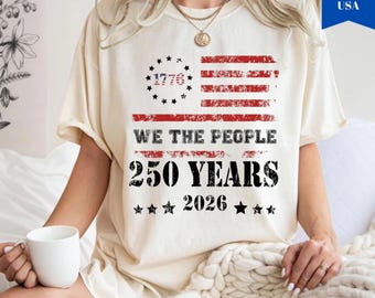 Comfort Colors®250th America Anniversary Shirt US 250 Years Shirt We The People Shirt Independence Day Shirt Patriotic Tee with USA Flag