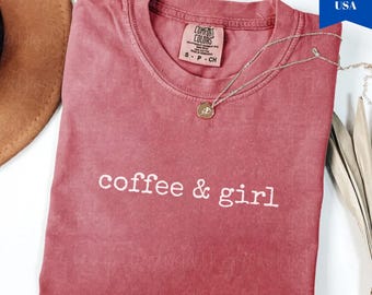 Comfort Colors® Coffee and Girl Shirt,Coffee Lover Tee,Aesthetic Coffee Girl Tee,Faith and Caffeine Tee,Cute Cafe Vibes Tee,Cozy Coffee Tee