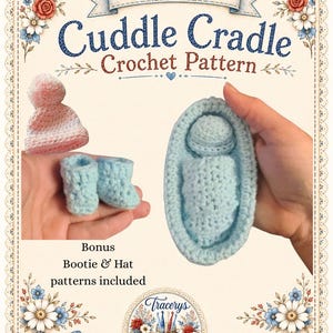 May include: A PDF file download for a Cuddle Cradle crochet pattern featuring a light blue crocheted cradle, a light blue pair of booties, and a light pink crocheted hat. The text reads Cuddle Cradle Crochet Pattern and Bonus Bootie & Hat patterns included.