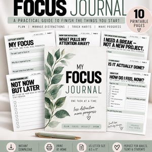 May include: A printable Focus Journal set featuring 10 pages with a green leaf design. The cover reads My Focus Journal, One Task at a Time, Less Distraction More Progress. Includes sections for planning, tracking habits, and managing distractions.