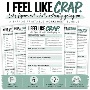 May include: A 6-page printable worksheet bundle titled I FEEL LIKE CRAP. Let's figure out what's actually going on. The pages feature checklists and prompts for self-reflection, including sections like First, Check the Basics and What Feels Off Right Now.