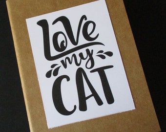 CAT LOVER, Love My Cat, Kraft Upcycled Notepad, Notebook, Blank Notebook, Sketchbook, Journal, Unlined Sheets, 4" x 5-5/8", Gift Idea