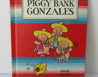 Vintage Piggy Bank Gonzales Hardback Childrens Book, Jack Kent, 1978, Childrens Book, Storybook, Mexico Childrens Book, Mexican Story Book,