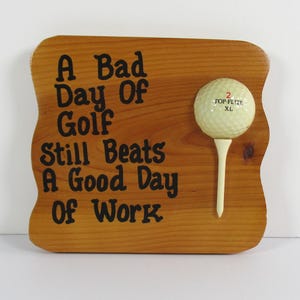 Vintage Handmade, Golf Ball on Tee, Golfing Wood Sign, Plaque, Bad Day of Golf Still Beats Good Day at Work, Golfer Gift, Fathers Day Gift