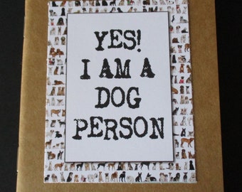 DOG LOVER, Yes! I am a Dog Person, Kraft Upcycled Notepad, Notebook, Blank Notebook, Sketchbook, Journal, Unlined Sheets, 4" x 5-5/8"