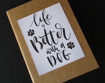 DOG LOVER, Life is Better with a Dog , Kraft Upcycled Notepad, Notebook, Blank Notebook, Sketchbook, Journal, Unlined Sheets, 4" x 5-5/8"