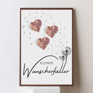 May include: Framed art print featuring three heart-shaped images made from Euro banknotes, each displaying the number 10. Dandelion seeds and a dandelion illustration accompany the text "KLEINER WUNSCHERFÜLLER" in black.