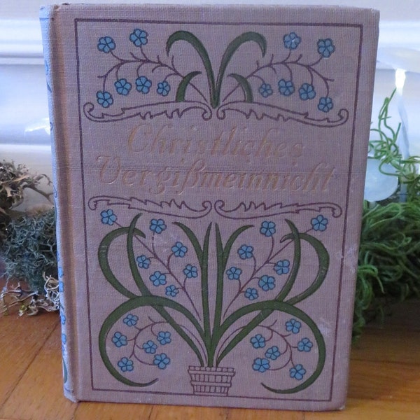 Vintage Christliches Vergissmeinnicht (Christian Forget-Me-Not) German gift book ca 1940 rare, amazing writers
