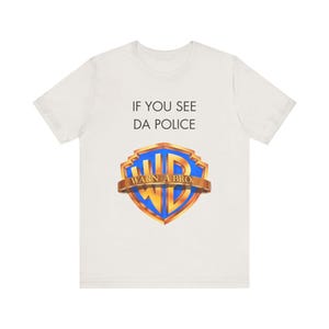 Warn A Bro Parody T-Shirt, If You See Da Police Meme Tee, Pop Culture, Funny Streetwear Gift