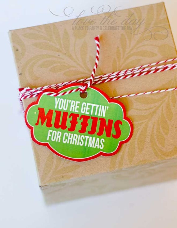 Christmas Neighbor PRINTABLE Party 'You're Gettin' Muffins For Christmas' Gift Tags (INSTANT DOWNLOAD) by Love The Day Il_570xn