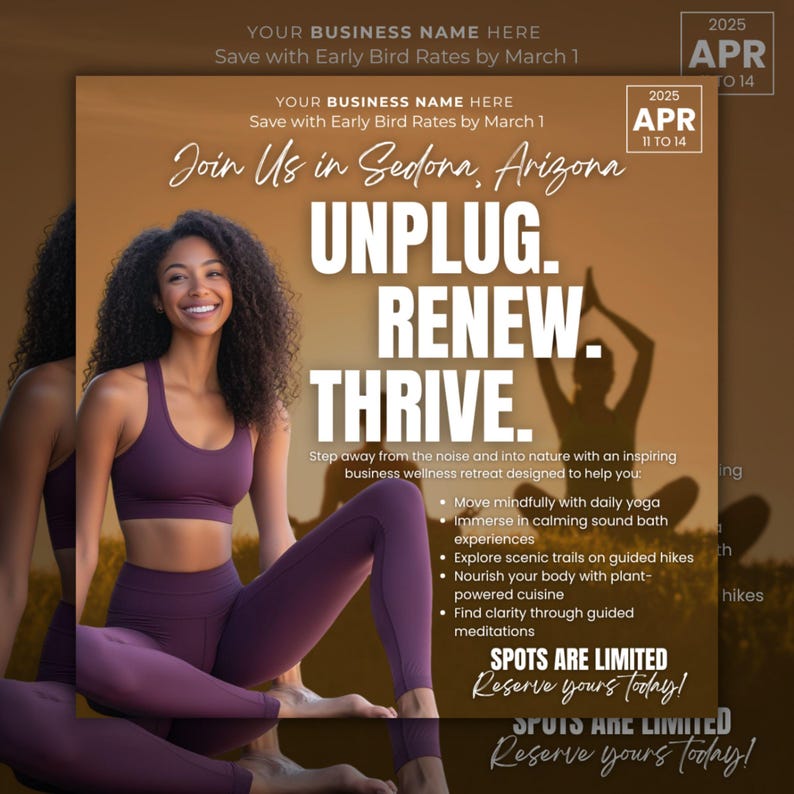 May include: An advertisement for a wellness retreat in Sedona, Arizona, featuring a woman in purple activewear. The text reads "UNPLUG. RENEW. THRIVE." and includes details about yoga, sound baths, hikes, and plant-based cuisine. The dates are April 11-14, 2025.