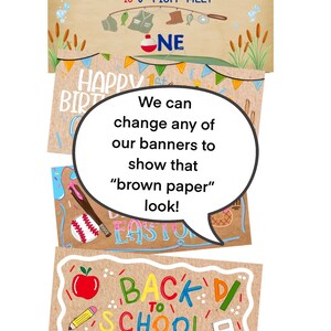 May include: A collection of brown paper banners with colorful text and illustrations. The top banner reads "Cooper IS O-FISH-ALLY ONE" with fishing-themed graphics. Other banners say "HAPPY BIRTHDAY" and "BACK TO SCHOOL". A speech bubble says "We can change any of our banners to show that "brown paper" look!"
