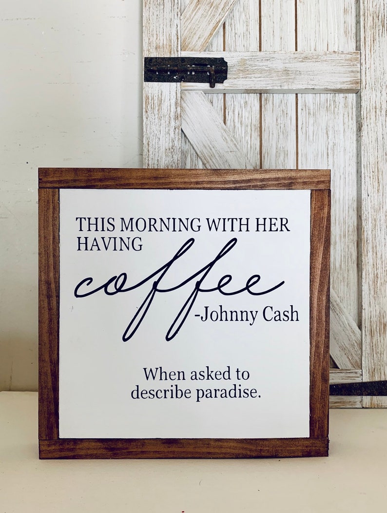 This Morning With Her Having Coffee Sign johnny cash quote