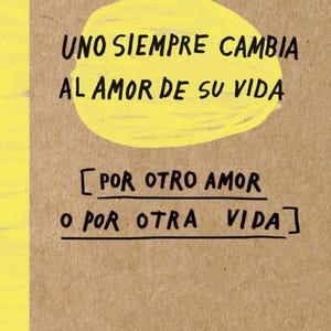 One simply changes the love of one's life for another love or for another life.