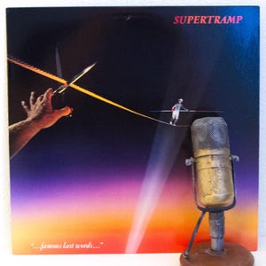 Supertramp &quot;Famous Last Words&quot; (with Roger Hodgson) 1980s Vinyl Record Album LP Cinematic Pop Rock and Roll Music Theatrical (1982 A&M)