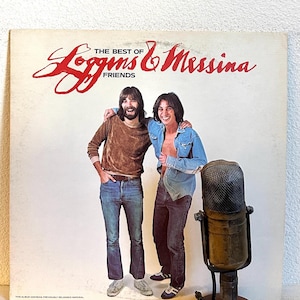 Loggins and Messina &quot;Best Of: The Best Of Friends&quot; Vinyl Record 1970s Soft Rock and Roll Easy Listening (1976 Cbs Reissue w/Danny&#39;s Song&quot;)