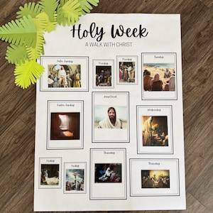 May include: A white poster with the title "Holy Week: A Walk With Christ". The poster is divided into a grid with images of scenes from the Bible depicting the events of Holy Week. Each image is labeled with the day of the week it represents.