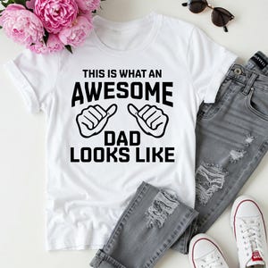 Awesome Dad This is what an dad looks like Men T-shirt, Father's Day Gift Tee, Funny Dad Shirt, Gift for Daddy Tee, Funny Dad Shirt
