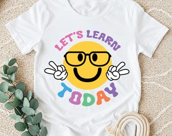 Let's Learn Today Teacher Shirt: Inspirational Teacher Tee